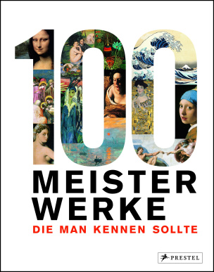 100 Meisterwerke, die man kennen sollte