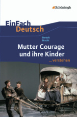 Bertolt Brecht: Mutter Courage und ihre Kinder