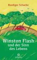 Winston Flash und der Sinn des Lebens