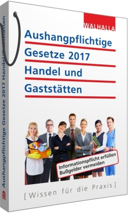 Aushangpflichtige Gesetze 2017 Handel und Gaststätten