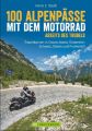 100 Alpenpässe mit dem Motorrad abseits des Trubels