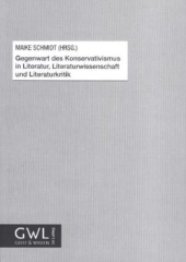 Gegenwart des Konservativismus in Literatur, Literaturwissenschaft und Literaturkritik