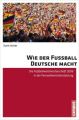 Wie der Fußball Deutsche macht