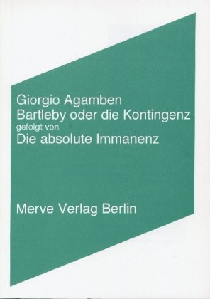 Bartleby oder die Kontingenz gefolgt von Die absolute Immanenz