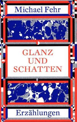 Glanz und Schatten