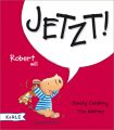 Robert will Jetzt!