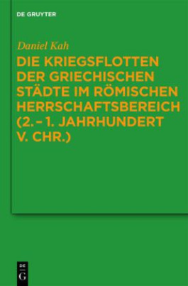 Die Kriegsflotten der griechischen Städte im römischen Herrschaftsbereich (2.-1. Jahrhundert v. Chr.), 2 Bde.