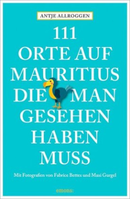 111 Orte auf Mauritius, die man gesehen haben muss