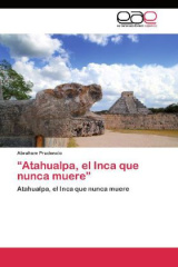 Atahualpa, el Inca que nunca muere