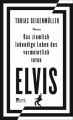 Das ziemlich lebendige Leben des vermeintlich toten Elvis