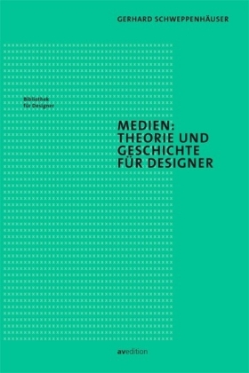 Medien: Geschichte und Theorie für Designer