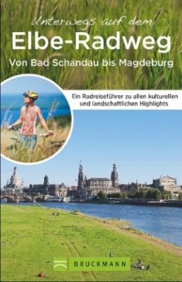 Unterwegs auf dem Elbe-Radweg von Bad Schandau bis Magdeburg
