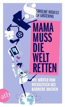 Mama muss die Welt retten