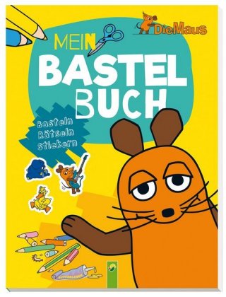 Die Maus - Mein Bastelbuch