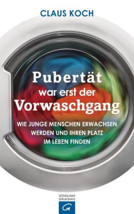 Pubertät war erst der Vorwaschgang