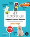 Mein Bildwörterbuch Arabisch - Englisch - Deutsch: Unterwegs