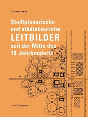 Stadtplanerische und städtebauliche Leitbilder seit der Mitte des 19. Jahrhunderts