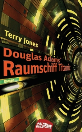 Douglas Adams' Raumschiff Titanic