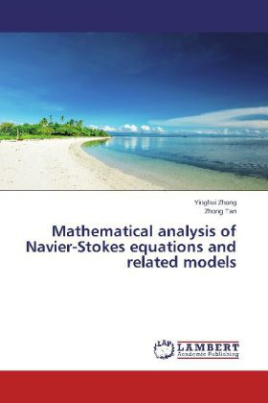 Mathematical analysis of Navier-Stokes equations and related models
