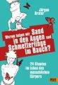 Warum haben wir Sand in den Augen und Schmetterlinge im Bauch?