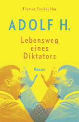 Adolf H. - Lebensweg eines Diktators