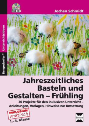 Jahreszeitliches Basteln und Gestalten - Frühling, m. CD-ROM