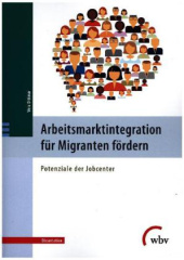 Arbeitsmarktintegration für Migranten fördern