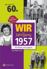 Wir vom Jahrgang 1957 - Kindheit und Jugend