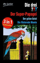 Die drei ??? - Der Super-Papagei / Der grüne Geist / Die flüsternde Mumie