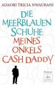 Die meerblauen Schuhe meines Onkels Cash-Daddy