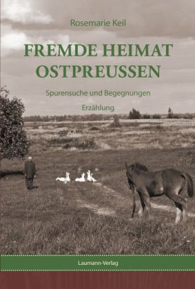 Fremde Heimat Ostpreußen