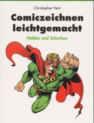 Comiczeichnen leichtgemacht, Helden und Schurken