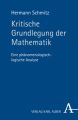 Kritische Grundlegung der Mathematik