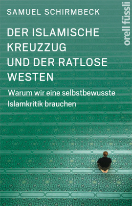 Der islamische Kreuzzug und der ratlose Westen