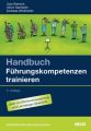 Handbuch Führungskompetenzen trainieren