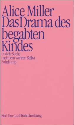 Das Drama des begabten Kindes und die Suche nach dem wahren Selbst