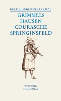 Courasche. Springinsfeld. Wunderbarliches Vogelnest 1 und 2; Rathstübel; Plutonis