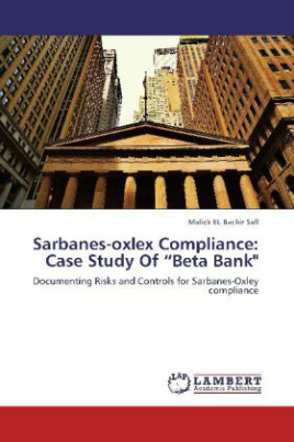 Sarbanes-oxlex Compliance: Case Study Of  Beta Bank"