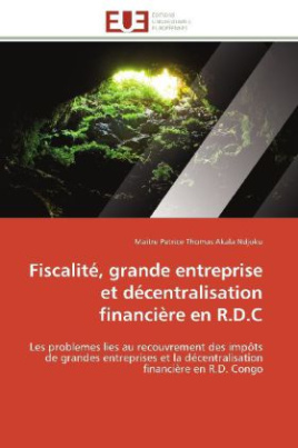 Fiscalité, grande entreprise et décentralisation financière en R.D.C