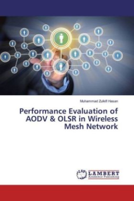 Performance Evaluation of AODV & OLSR in Wireless Mesh Network