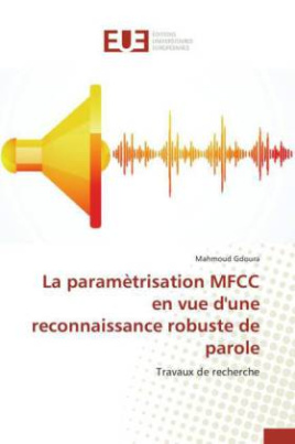 La paramètrisation MFCC en vue d'une reconnaissance robuste de parole