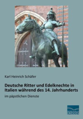 Deutsche Ritter und Edelknechte in Italien während des 14. Jahrhunderts