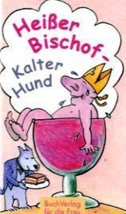 Heißer Bischof - Kalter Hund