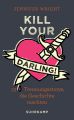 Kill your Darling!