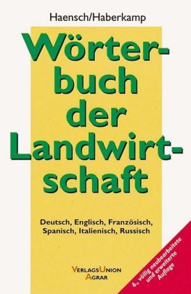 Wörterbuch der Landwirtschaft, Deutsch-Englisch-Französisch-Spanisch-Italienisch-Russisch