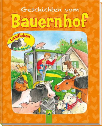 Landleben Vorlesebuch - Geschichten vom Bauernhof