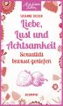 Liebe, Lust und Achtsamkeit