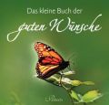 Das kleine Buch der guten Wünsche