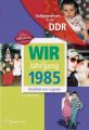 Wir vom Jahrgang 1985 - Aufgewachsen in der DDR