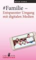 Hashtag Familie - Entspannter Umgang mit digitalen Medien